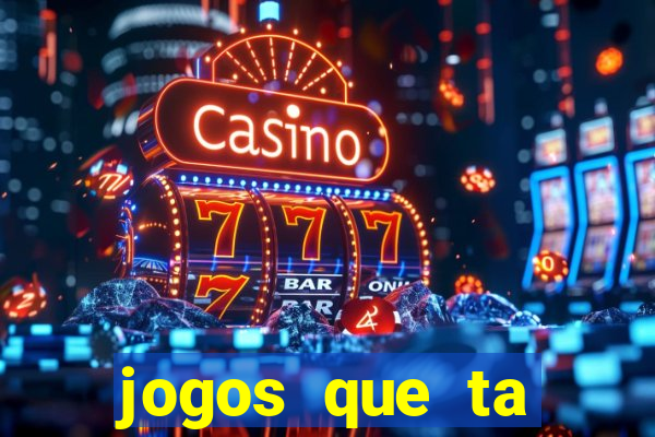 jogos que ta pagando agora